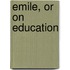 Emile, or on Education
