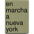 En Marcha A Nueva York