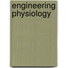 Engineering Physiology by Katrin E. Kroemer-Elbert