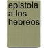 Epistola a Los Hebreos