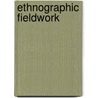 Ethnographic Fieldwork door Antonius C. G. M. Robben