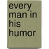 Every Man in His Humor