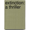 Extinction: A Thriller door Mark Alpert