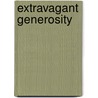 Extravagant Generosity door Michael Reeves