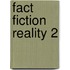 Fact Fiction Reality 2