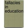 Fallacies In Education door Robert K. Irvine