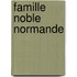 Famille Noble Normande