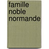 Famille Noble Normande by Source Wikipedia
