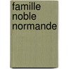 Famille Noble Normande door Source Wikipedia