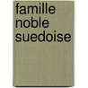 Famille Noble Suedoise door Source Wikipedia
