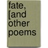 Fate, [And Other Poems