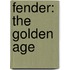 Fender: The Golden Age