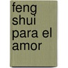 Feng Shui Para el Amor door Msnica Koppel