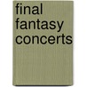 Final Fantasy Concerts door Ronald Cohn