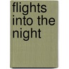 Flights Into the Night door L. Anthony Leicester
