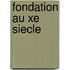 Fondation Au Xe Siecle
