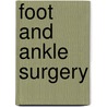 Foot and Ankle Surgery door Selene G. Parekh