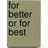 For Better or for Best