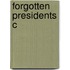 Forgotten Presidents C