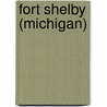 Fort Shelby (Michigan) door Ronald Cohn