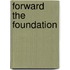 Forward the Foundation