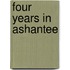 Four Years In Ashantee