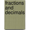 Fractions And Decimals door Rebecca Wingard-Nelson