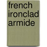 French Ironclad Armide door Ronald Cohn