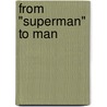 From "Superman" to Man door J.A. Rogers
