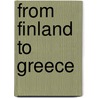 From Finland To Greece door Harriet Cornelia Hayward