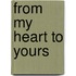 From My Heart To Yours