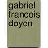 Gabriel Francois Doyen door Nethanel Willy