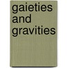 Gaieties And Gravities door Henry Colburn