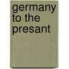 Germany to the Presant by Norman Angell