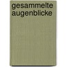 Gesammelte Augenblicke by Gerhard Stein