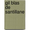 Gil Blas De Santillane by Alain-Rene Le Sage