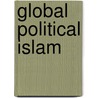 Global Political Islam by Peter G. Mandaville