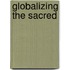 Globalizing The Sacred