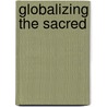 Globalizing The Sacred door Marie F. Marquardt