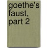 Goethe's Faust, Part 2 door John Bathurst Deanne