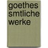 Goethes Smtliche Werke