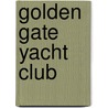 Golden Gate Yacht Club door Ronald Cohn