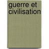 Guerre Et Civilisation door Nyrop Kristoffer 1858-1931