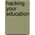 Hacking Your Education