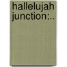 Hallelujah Junction:.. door John Adams