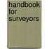 Handbook for Surveyors