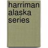 Harriman Alaska Series door C. Hart Merriam