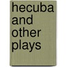 Hecuba And Other Plays door Euripedes