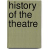 History of the Theatre by Oscar G. Brockett