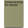 Horsemanship For Women door Theodore Hoe Mead